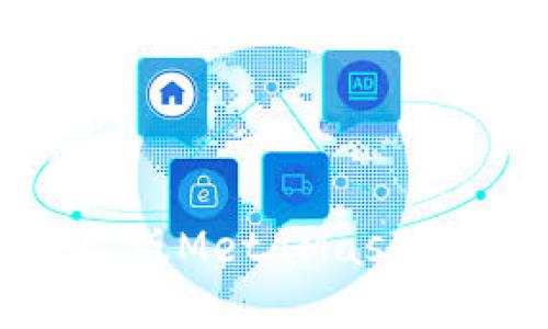 如何下载中文版MetaMask钱包：完整指南